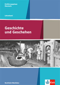 Geschichte und Geschehen Einführungsphase. Ausgabe Nordrhein-Westfalen und Schleswig-Holstein Gymnasium