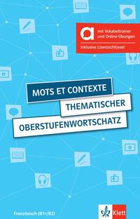 Mots et contexte - Thematischer Oberstufenwortschatz, Hybride Ausgabe allango