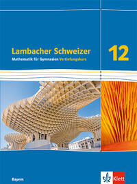 Lambacher Schweizer Mathematik 12 Vertiefungskurs. Ausgabe Bayern - Cover