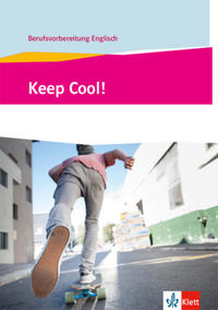 Keep Cool! Berufsvorbereitung Englisch