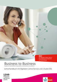 Business to Business. Englische Geschäftskorrespondenz und Bürokommunikation
