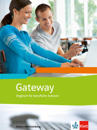 Gateway - Baden-Württemberg. Englisch für Berufsaufbauschulen, Berufsfachschulen