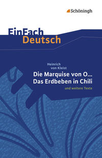 Heinrich von Kleist: Die Marquise von O. und weitere Texte