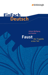 Johann Wolfgang von Goethe: Faust - Der Tragödie erster Teil