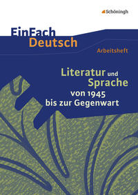 Literatur und Sprache von 1945 bis zur Gegenwart
