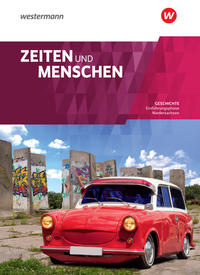 Zeiten und Menschen - Geschichtswerk für die Einführungsphase der gymnasialen Oberstufe in Niedersachsen