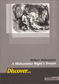 Discover...Topics for Advanced Learners / William Shakespeare: A Midsummer Night's Dream
