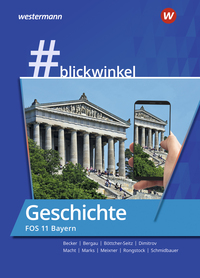 #blickwinkel – Geschichte und Politik & Gesellschaft für Fachoberschulen und Berufsoberschulen – Ausgabe Bayern