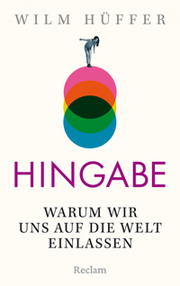 Cover-Abbildung für Hingabe. Warum wir uns auf die Welt einlassen (Hardcover) (99999---978-3-15-011548-0)