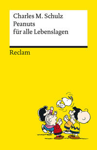 Peanuts für alle Lebenslagen - Die besten Lebensweisheiten von den Kultfiguren von Charles M. Schulz