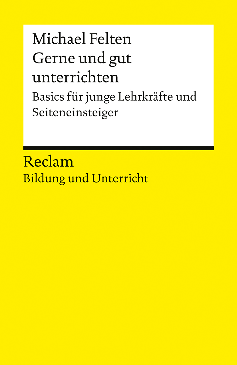 Cover-Abbildung für Gerne und gut unterrichten. Basics für junge Lehrkräfte und Seiteneinsteiger (Softcover/Paperback) (99999---978-3-15-014732-0)