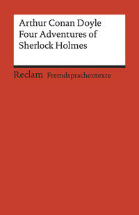 Four Adventures of Sherlock Holmes: 'A Scandal in Bohemia','The Speckled Band','The Final Problem' and 'The Adventure of the Empty House'