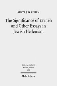 The Significance of Yavneh and Other Essays in Jewish Hellenism