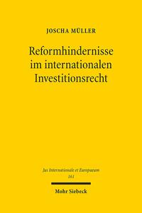 Reformhindernisse im internationalen Investitionsrecht