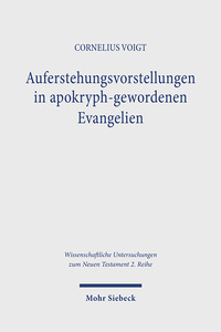 Cover-Abbildung für Auferstehungsvorstellungen in apokryph-gewordenen Evangelien (Softcover/Paperback) (99999---978-3-16-163680-6)