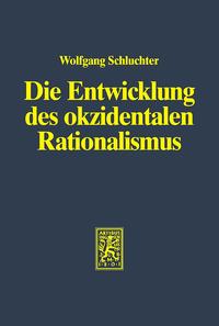 Die Entwicklung des okzidentalen Rationalismus / Die Entwicklung des okzidentalen Rationalismus