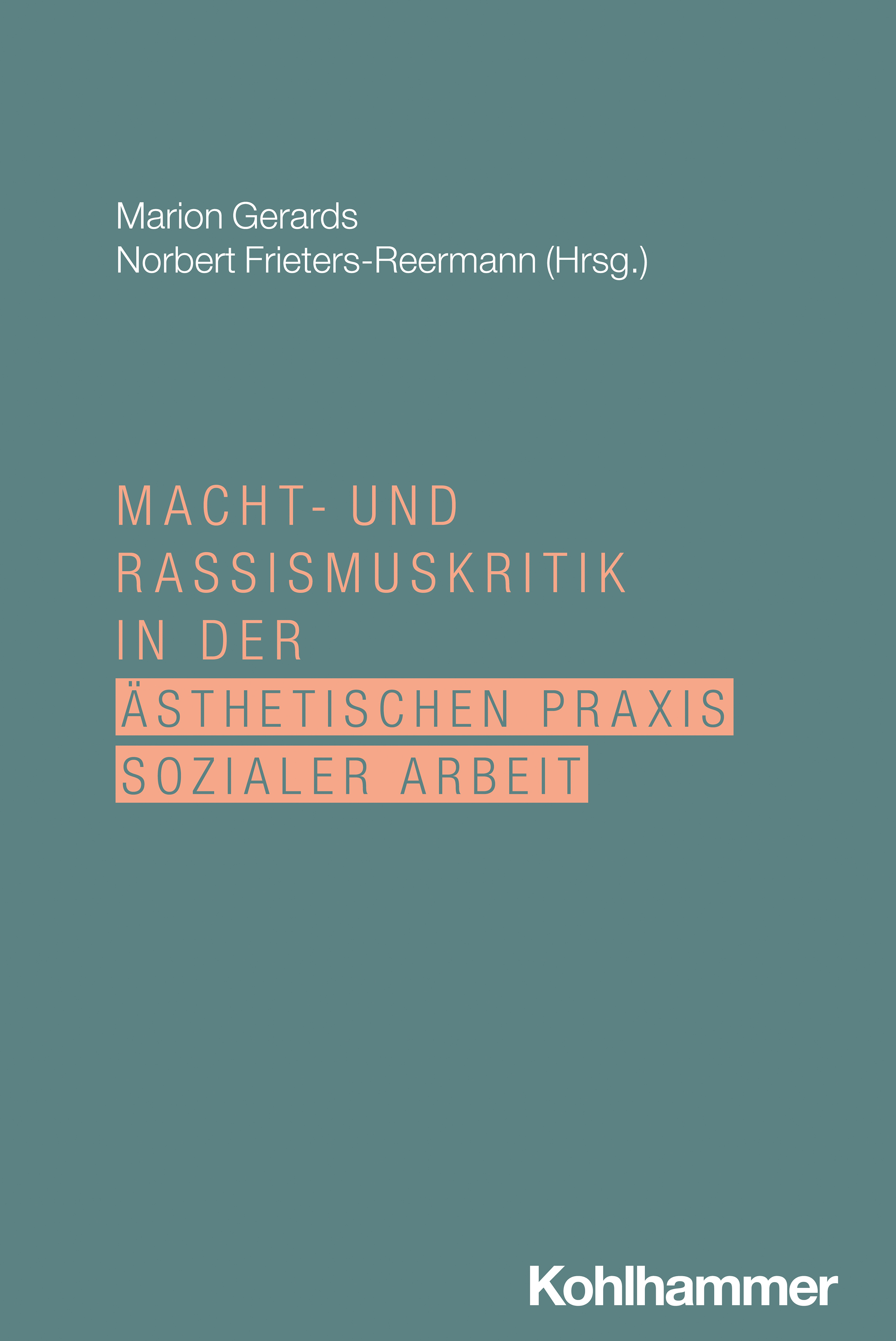 Cover-Abbildung für Macht- und Rassismuskritik in der ästhetischen Praxis Sozialer Arbeit (Softcover/Paperback) (99999---978-3-17-040816-6)