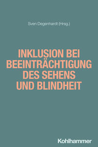 Cover-Abbildung für Inklusion bei Beeinträchtigung des Sehens und Blindheit (Softcover/Paperback) (99999---978-3-17-042146-2)