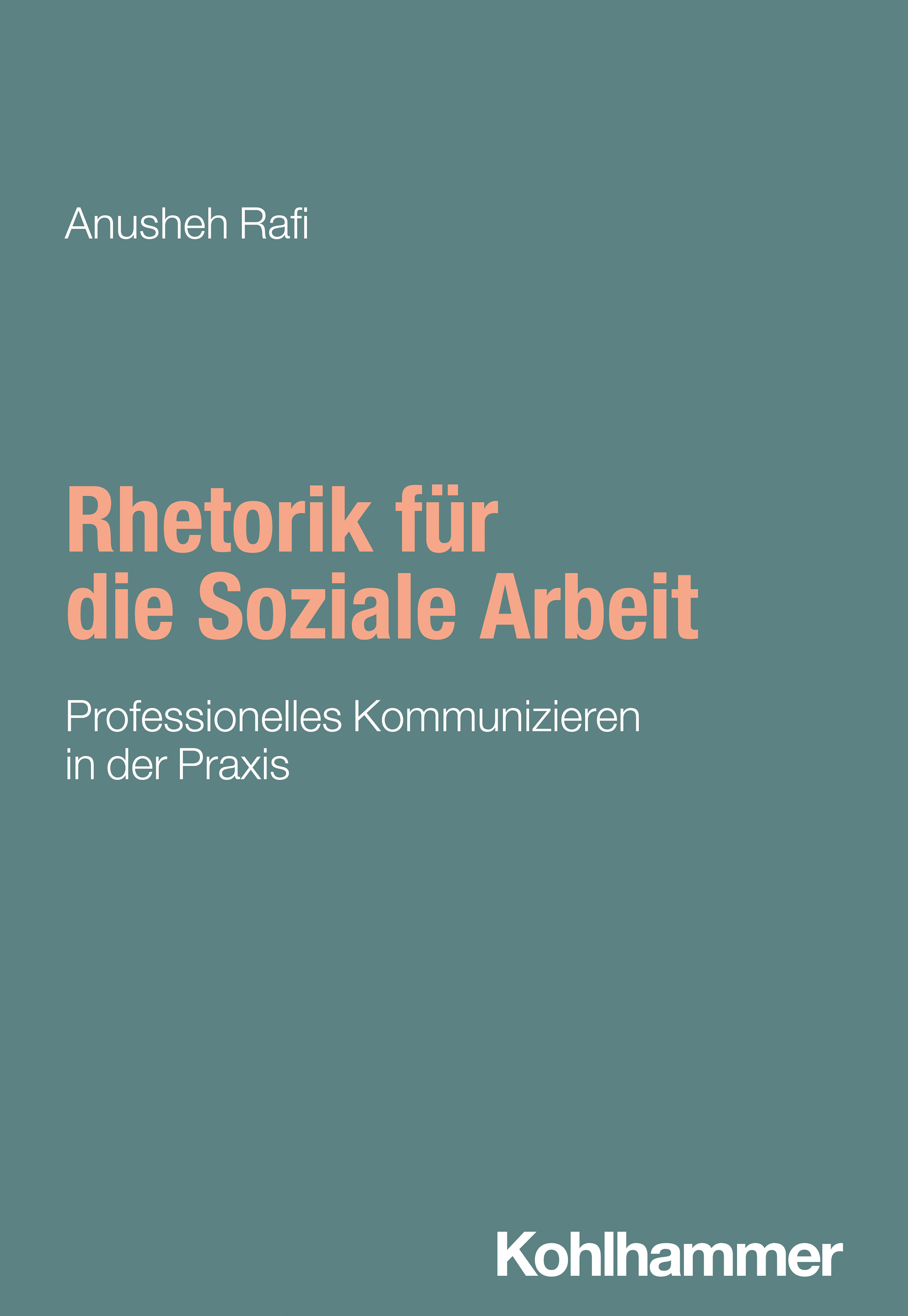 Cover-Abbildung für Rhetorik für die Soziale Arbeit (Softcover/Paperback) (99999---978-3-17-042830-0)
