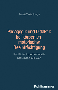 Cover-Abbildung für Pädagogik und Didaktik bei körperlich-motorischer Beeinträchtigung (Hardcover) (99999---978-3-17-043009-9)