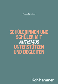 Schülerinnen und Schüler mit Autismus unterstützen und begleiten