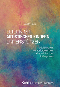 Cover-Abbildung für Eltern mit autistischen Kindern unterstützen (Softcover/Paperback) (99999---978-3-17-045056-1)