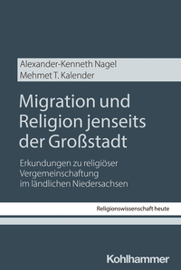 Cover-Abbildung für Migration und Religion jenseits der Großstadt (Softcover/Paperback) (99999---978-3-17-045653-2)