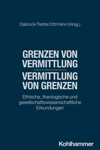 Grenzen von Vermittlung - Vermittlung von Grenzen