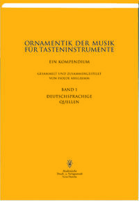Die Ornamentik der Musik für Tasteninstrumente. Ein Kompendium aus... / Die Ornamentik der Musik für Tasteninstrumente