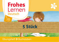 Frohes Lernen Fibel, Übungsheft D Buchstaben (5er-Packung)