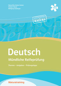 Deutsch – Mündliche Reifeprüfung: Themen – Aufgaben – Prüfungstipps