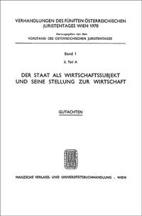 Der Staat als Wirtschafts- subjekt und seine Stellung zur Wirtschaft