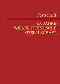 Festschrift 150 Jahre Wiener Juristische Gesellschaft