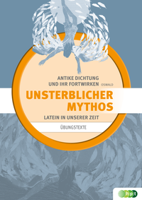 Latein in unserer Zeit: Unsterblicher Mythos - Übungstexte