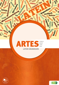 Artes. Das kompetenzorientierte Lehrbuch für den Latein-Grundkurs neu
