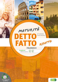 Detto fatto rifatto - Maturità. Übungsbuch Italienisch zur Maturavorbereitung + Audio-CD
