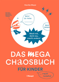 Cover-Abbildung für Das mega Chaosbuch für Kinder (Softcover/Paperback) (99999---978-3-258-60304-9)