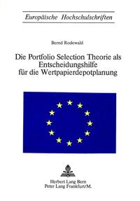 Die Portfolio Selection Theorie als Entscheidungshilfe für die Wertpapierdepotplanung