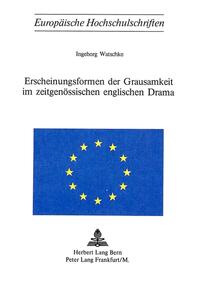 Erscheinungsformen der Grausamkeit im zeitgenössischen englischen Drama