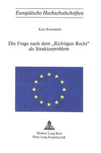 Die Frage nach dem «richtigen Recht» als Strukturproblem