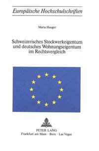 Schweizerisches Stockwerkeigentum und deutsches Wohnungseigentum im Rechtsvergleich