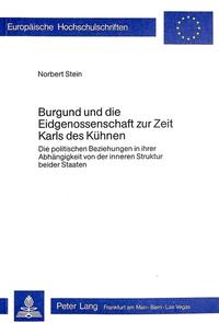 Burgund und die Eidgenossenschaft zur Zeit Karls des Kühnen