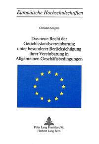 Das neue Recht der Gerichtsstandvereinbarung unter besonderer Berücksichtigung ihrer Vereinbarung in allgemeinen Geschäftsbedingungen