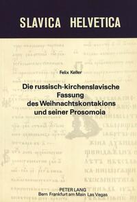 Die russisch-kirchenslavische Fassung des Weihnachtskontakions und seiner Prosomoia