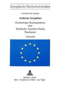 Andreas Gryphius- Grossmütiger Rechtsgelehrter oder sterbender Aemilius Paulus Papinianus