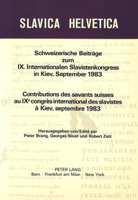 Schweizerische Beiträge zum IX. Internationalen Slavistenkongress in Kiev, September 1983