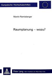 Raumplanung - wozu?