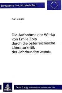 Die Aufnahme der Werke von Emile Zola durch die österreichische Literaturkritik der Jahrhundertwende