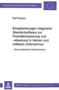 Einsatzwirkungen integrierter Standardsoftware zur Produktionsplanung und -steuerung in kleinen und mittleren Unternehmen