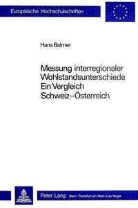 Messung interregionaler Wohlstandsunterschiede: ein Vergleich Schweiz - Österreich